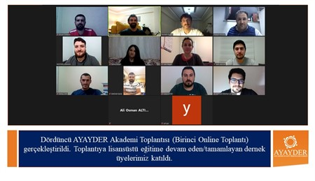 Dördüncü AYAYDER Akademi Toplantısı (Birinci Online Toplantı) gerçekleştirildi