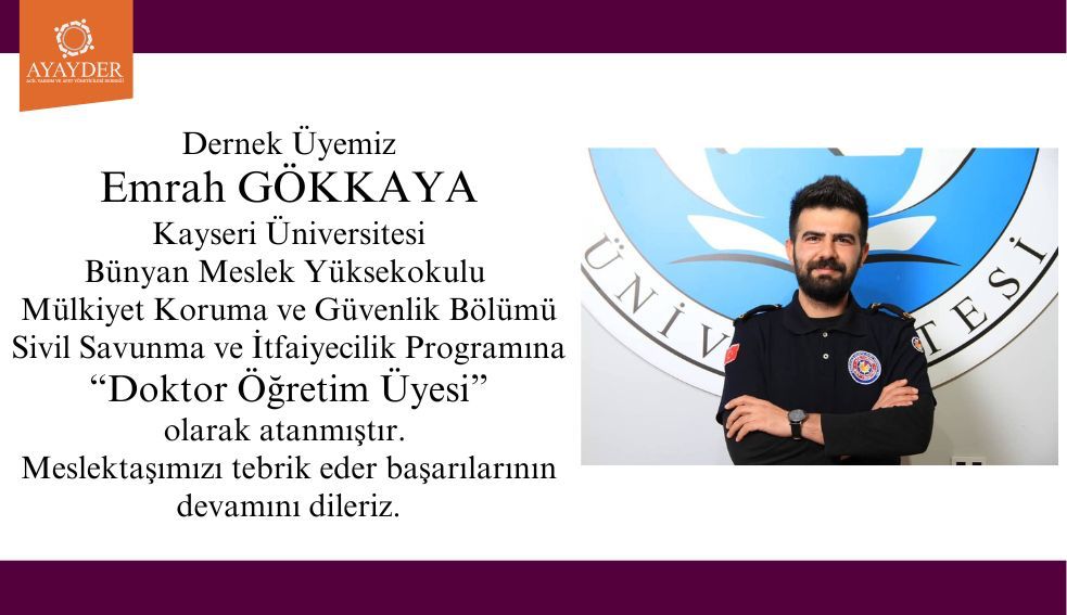 Dernek Üyemiz Emrah GÖKKAYA Kayseri Üniversitesi'ne “Doktor Öğretim Üyesi” olarak atanmıştır